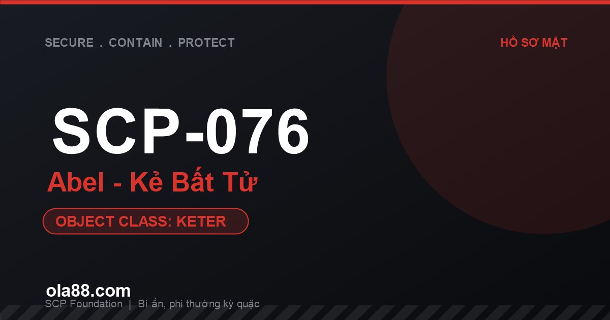 SCP-076: Abel - Kẻ Bất Tử, chiến binh cổ đại hồi sinh khát máu trong quan tài đá