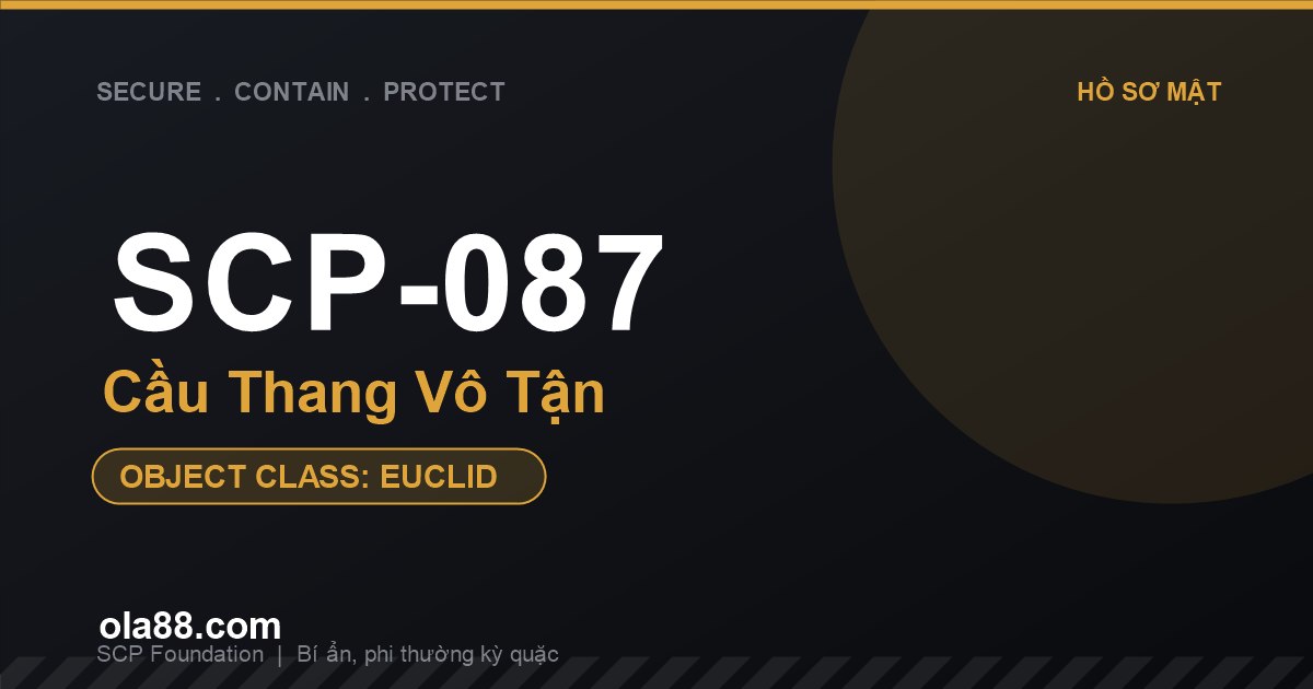 SCP-087 Cầu Thang Vô Tận: Bí ẩn rùng rợn về cầu thang không đáy và khuôn mặt vô hồn