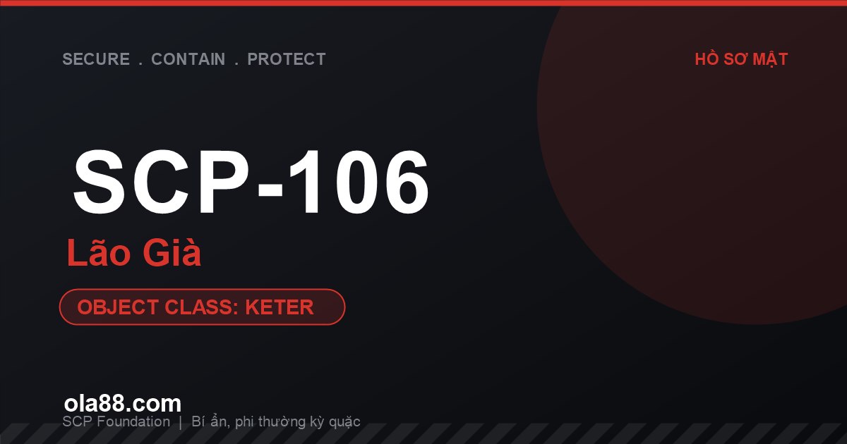 SCP-106 Lão Già: Quái vật mục rữa đi xuyên tường và chiều không gian túi rùng rợn
