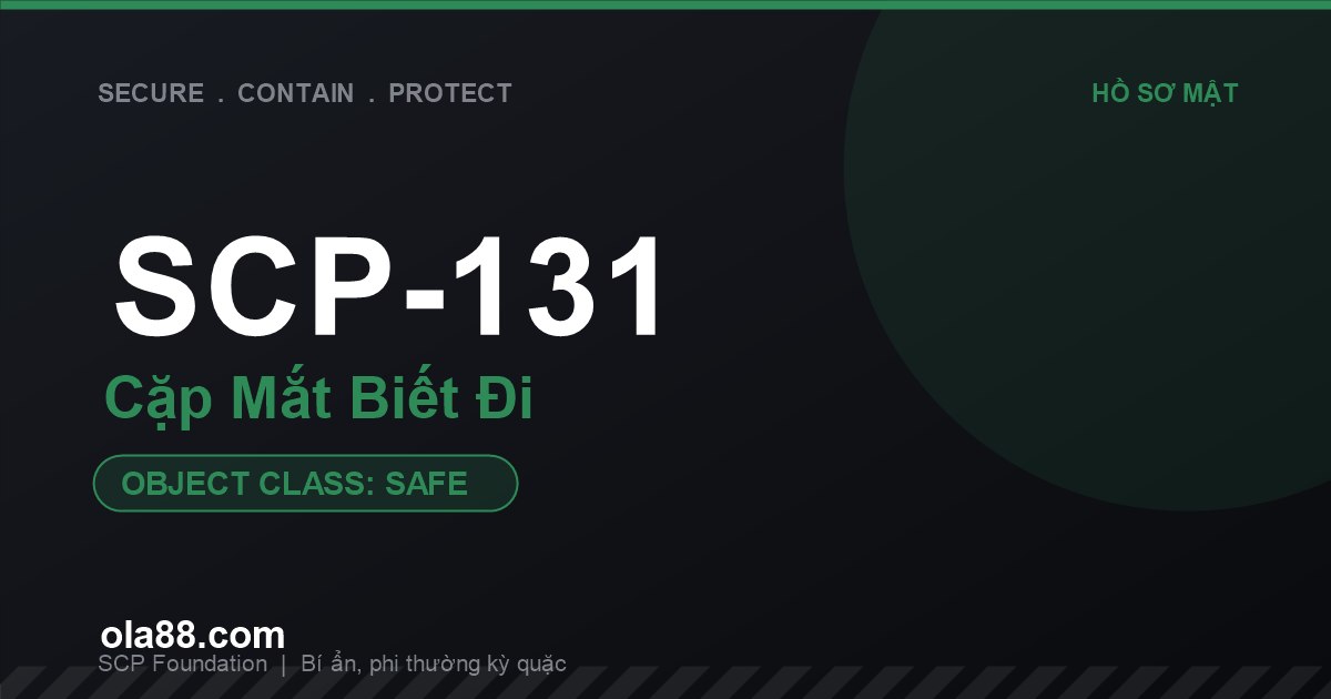 SCP-131 Cặp Mắt Biết Đi: Sinh Vật Một Mắt Hiền Lành Bí Ẩn Của SCP Foundation