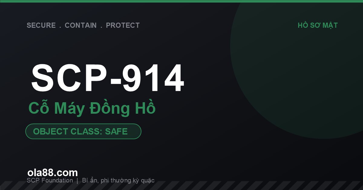 SCP-914 - Cỗ Máy Đồng Hồ: Cỗ máy bánh răng "tinh chỉnh" mọi vật thể đầy ám ảnh của SCP Foundation