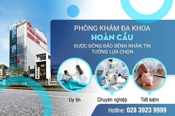 Top 10 lý do nên lựa chọn phòng phám đa khoa Hoàn Cầu khám chữa bệnh